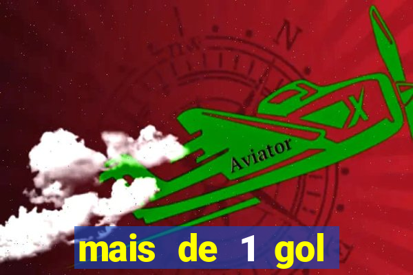 mais de 1 gol estrela bet